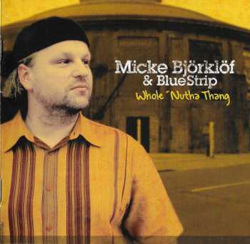 CD Micke Björklöf & Blue Strip: Whole 'Nutha Thang