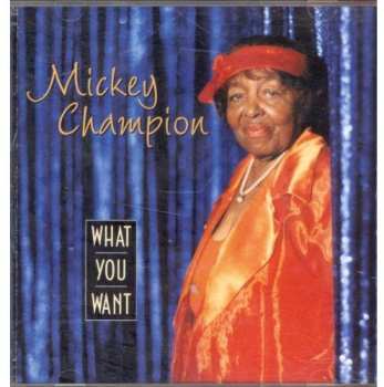 Album Mickey Champion: What You Want