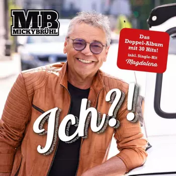 Micky Brühl: Ich?!