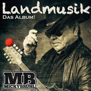 Micky Brühl: Landmusik Das Album!