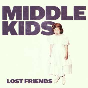 LP Middle Kids: Lost Friends