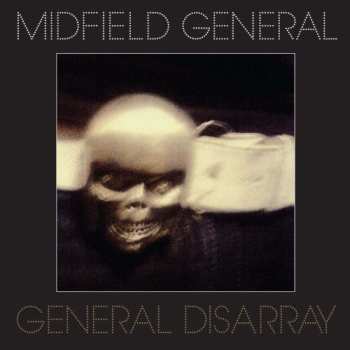 Album Midfield General: General Disarray