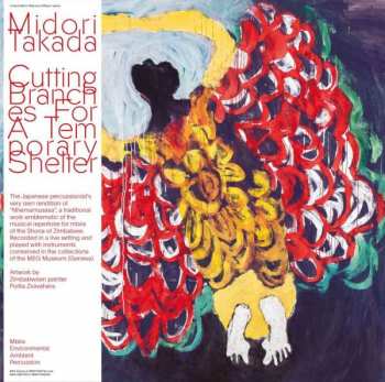 LP Midori Takada: Cutting Branches For A Temporary Shelter LTD