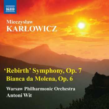Album Antoni Wit: 'Rebirth' Symphony, Op. 7 / Bianca Da Molena, Op. 6