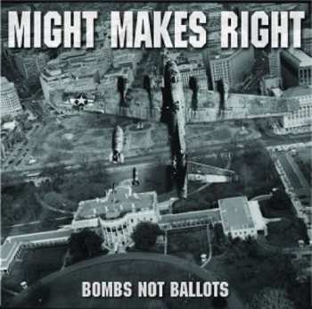 Album Might Makes Right: Bombs Not Ballots