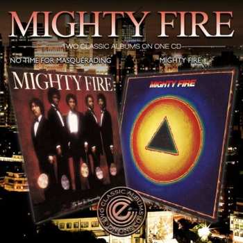 CD Mighty Fire: No Time for Masquerading / Mighty Fire