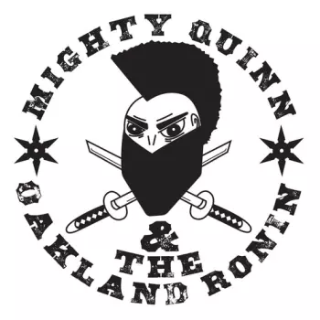 Mighty Quinn & The Oakland Ronin
