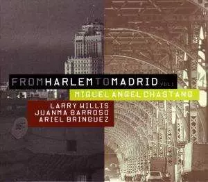 Miguel Ángel Chastang: From Harlem To Madrid Vol.1