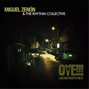 Miguel Zenon: Oye!!! Live In Puerto Rico