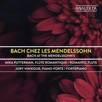 Bach Chez Les Mendelssohn