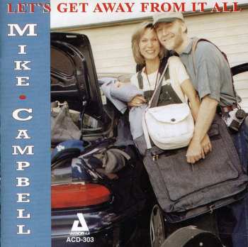 Album Mike Campbell: Let's Get Away From It All