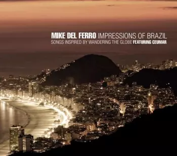 Mike del Ferro: Impressions Of Brazil,featuring Ceumar