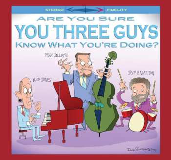 CD Jeff Hamilton: Are You Sure You Three Guys Know What You're Doing?