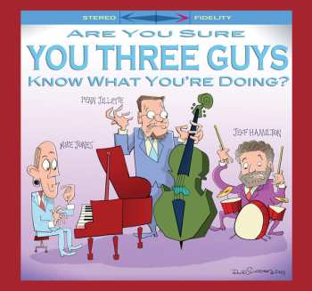 LP Jeff Hamilton: Are You Sure You Three Guys Know What You're Doing? LTD