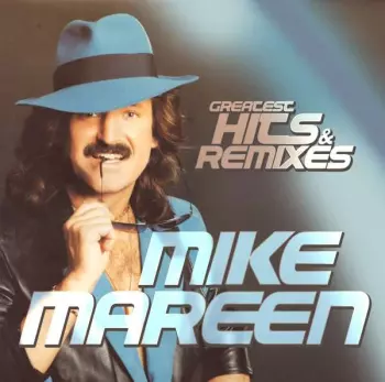 Mike Mareen: Greatest Hits & Remixes