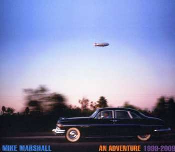 Album Mike Marshall: An Adventure  1999-2009