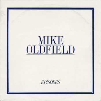 LP Mike Oldfield: Episodes