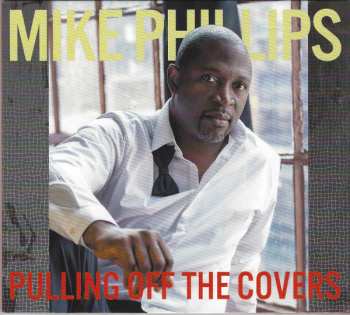 Album Mike Phillips: Pulling Off The Covers