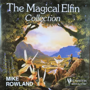 Mike Rowland: The Magical Elfin Collection