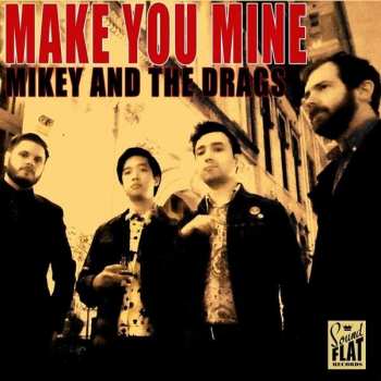 LP Mikey and The Drags: Make You Mine