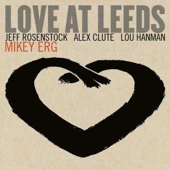 CD Mikey Erg: Love At Leeds