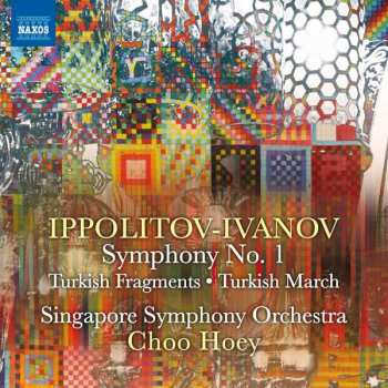 CD Mikhail Ippolitov-Ivanov: Symphony No. 1 In E Minor • Turkish Fragments • Turkish March