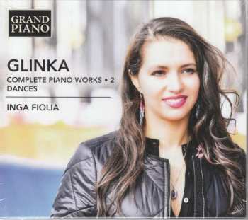 Album Mikhail Ivanovich Glinka: Complete Piano Works • 2  - Dances 