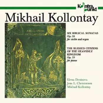 Six Biblical Sonatas Op. 28 / The Blessed Citizens Of The Heavenly Kingdom Op. 29