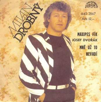 Album Milan Drobný: Maxipes Fík / Mně Už To Nevadí