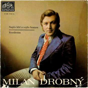 SP Milan Drobný: Najdu Klíč A Vejdu Branou / Rozdávám