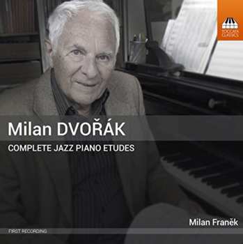 Album Milan Dvořák: Complete Jazz Piano Etudes