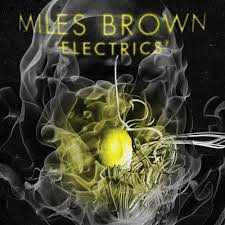 Album Miles Brown: Electrics
