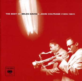 CD Miles Davis: The Best Of Miles Davis & John Coltrane (1955-1961)