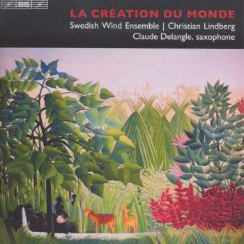 CD Milhaud / Lindeberg / Swedish Wind Ensemble: Le Creation Du Monde