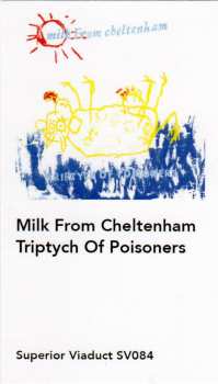 LP Milk From Cheltenham: Triptych Of Poisoners