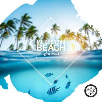 CD Milk & Sugar: Milk & Sugar Beach Sessions 2025