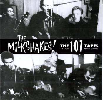 2LP Thee Milkshakes: The 107 Tapes (Early Demos And Live Recordings)