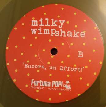 LP Milky Wimpshake: "Encore, Un Effort" CLR | LTD