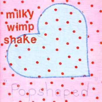 CD Milky Wimpshake: Popshaped / Tried And Tested Formula