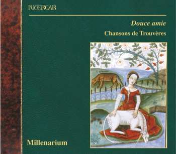Album Millenarium: Douce Amie: Chansons De Trouvères