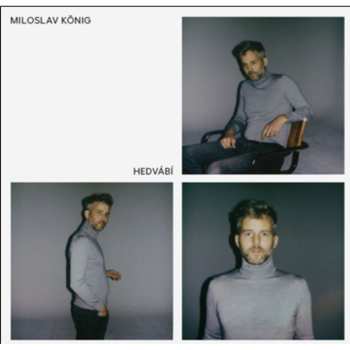 LP Miloslav König: Hedvábí