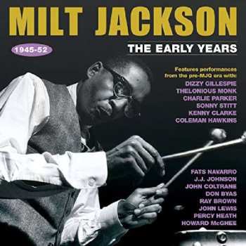 Album Milt Jackson: The Early Years 1945-52