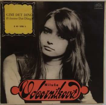 SP Miluše Voborníková: Já Tančím Před Tvými Dveřmi (I Am Gonna Love You Too) / Gimi Det Ding (Gimme Dat Ding)