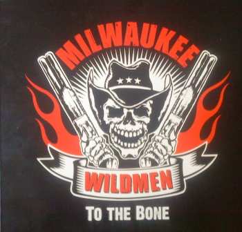Album Milwaukee Wildmen: To The Bone