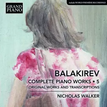Mily Balakirev: Complete Piano Works • 5