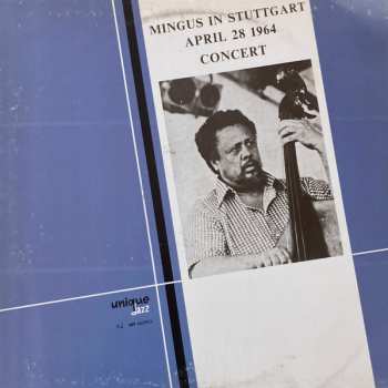 Album Charles Mingus: Mingus In Stuttgart April 28 1964 Concert