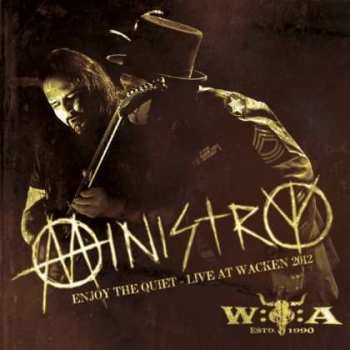 CD Ministry: Enjoy The Quiet - Live At Wacken 2012