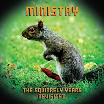 Ministry: The Squirrely Years Revisited