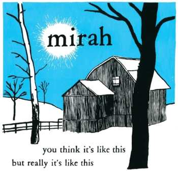 2CD Mirah: You Think It's Like This But Really It's Like This