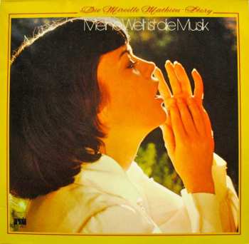 Album Mireille Mathieu: Meine Welt Ist Die Musik - Die Mireille Mathieu-Story
